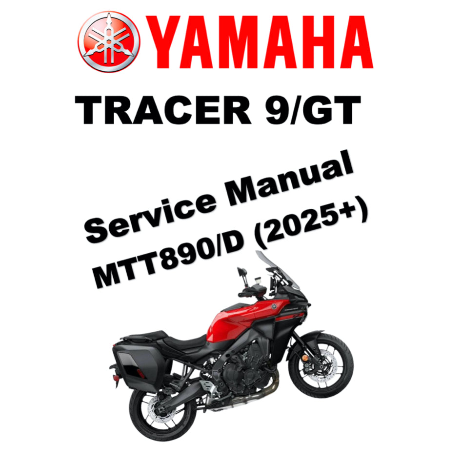 YAMAHA TRACER 9/ TRACER 9 GT MTN890/D (2025+) SERVICE WORKSHOP MANUAL + OWNER'S MANUAL