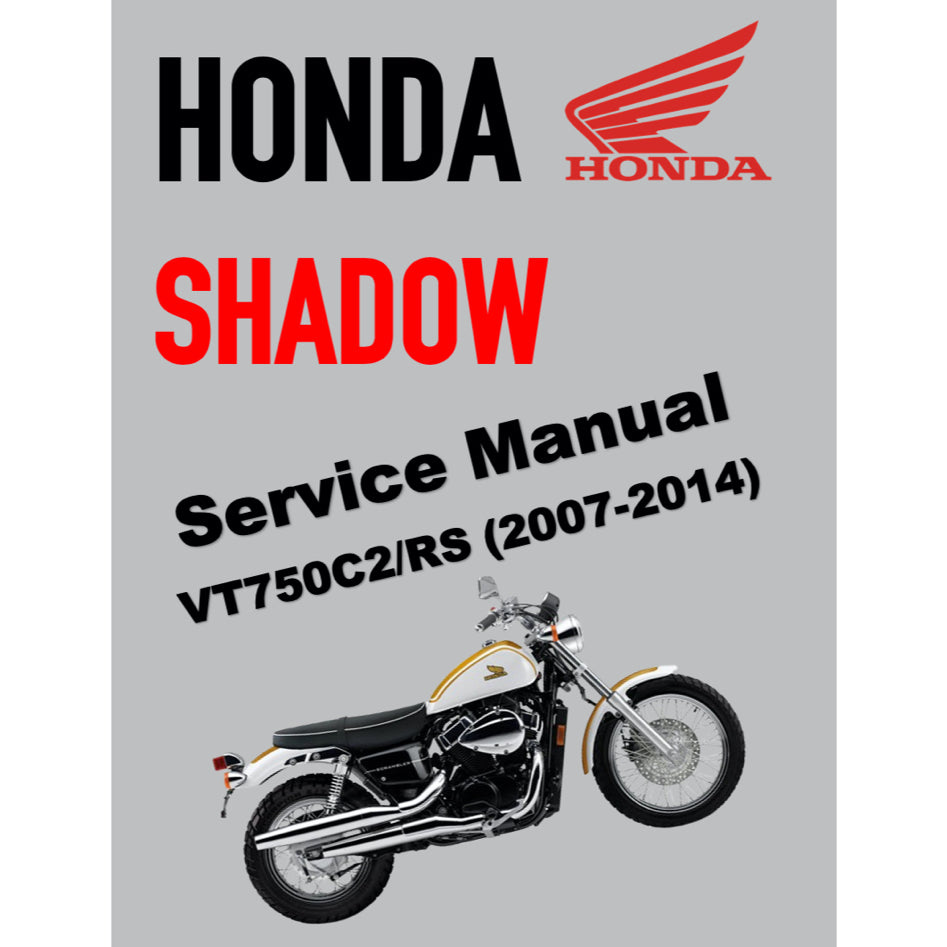 HONDA SHADOW VT750C2 / RS (2007-2014) SERVICE WORKSHOP MANUAL + OWNER'S MANUAL