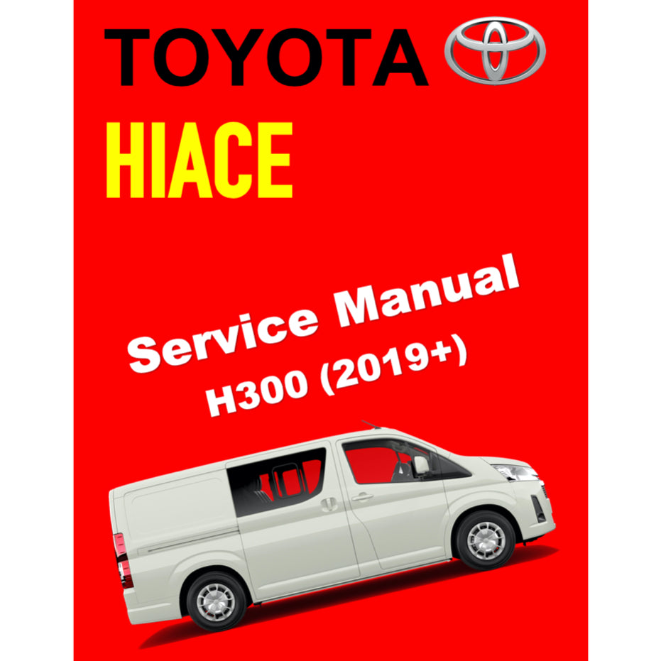 TOYOTA HIACE H300 GDH 300/320 GRH 300/320 (2019+) ONLINE SERVICE WORKSHOP MANUAL