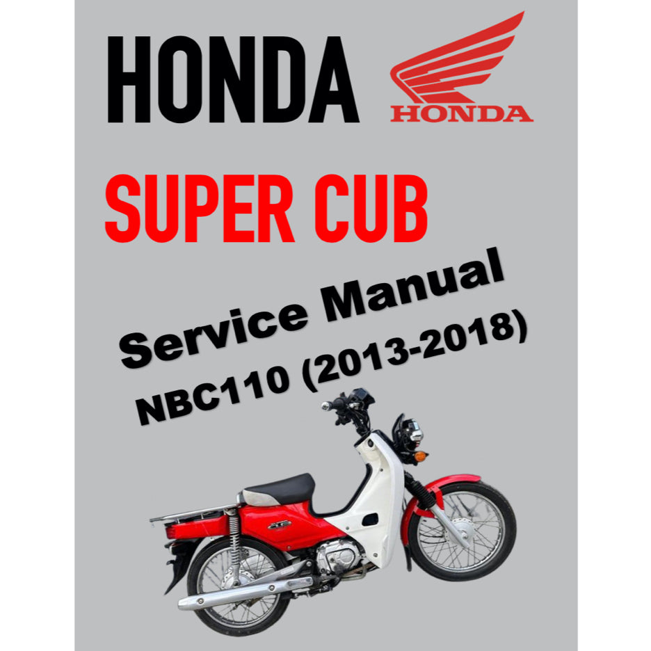 HONDA SUPER CUB NBC110 (2013-2018) SERVICE WORKSHOP MANUAL + PARTS CATALOGUE + OWNER'S MANUAL