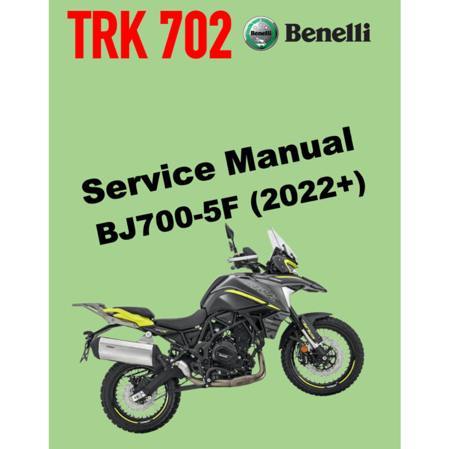 BENELLI TRK702 X BJ700-5F (2022+) SERVICE WORKSHOP MANUAL + PARTS CATALOGUE + OWNER'S MANUAL
