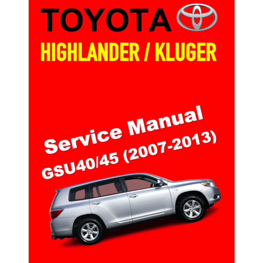 TOYOTA HIGHLANDER/KLUGER GSU40/45 (2007-2013) ONLINE SERVICE WORKSHOP MANUAL