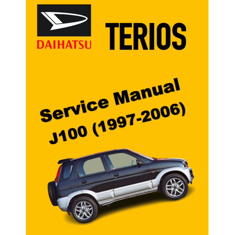 DAIHATSU TERIOS J100 (1997-2006) SERVICE WORKSHOP MANUAL