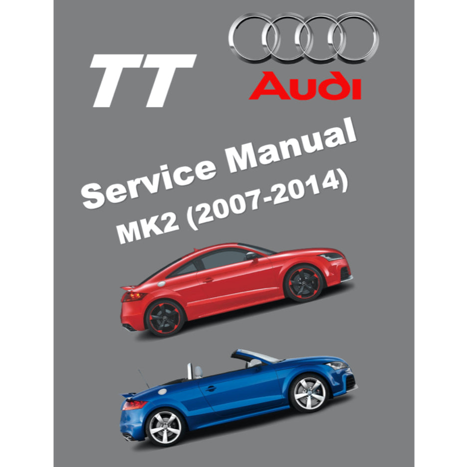 Audi TT MK2 (2007-2014) FACTORY WORKSHOP REPAIR SERVICE MANUAL