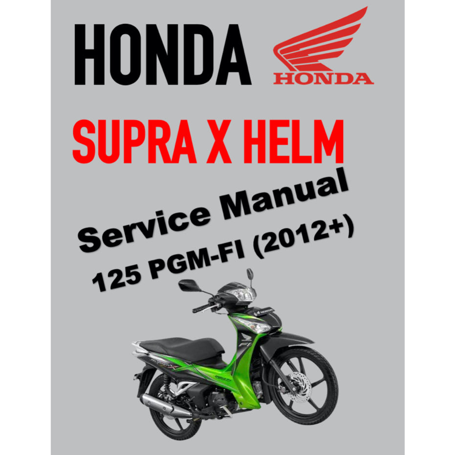 HONDA SUPRA 125 X HELM PGM-FI (2012+) SERVICE WORKSHOP MANUAL + PARTS CATALOGUE + OWNER'S MANUAL - BAHASA INDONESIA