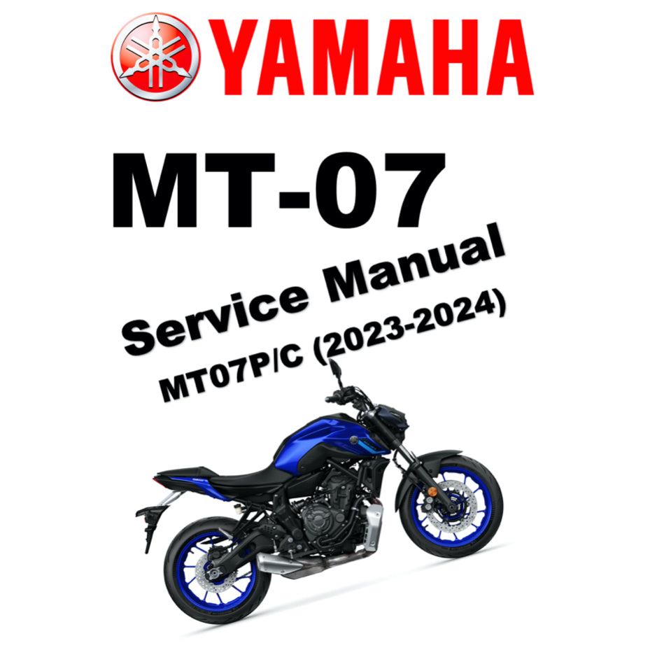 YAMAHA MT-07 MT07 (2023-2024) SERVICE WORKSHOP MANUAL + OWNER'S MANUAL