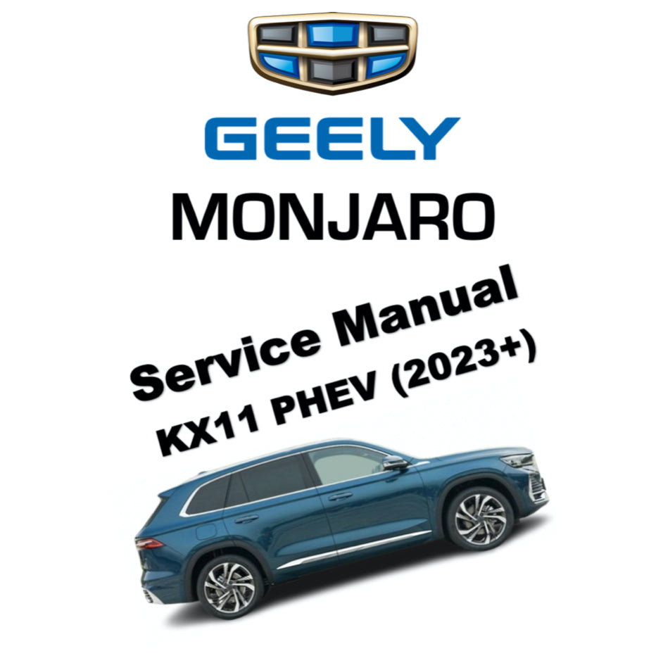 GEELY XINGYUE L / MONJARO KX11 PHEV (2023+) SERVICE WORKSHOP MANUAL