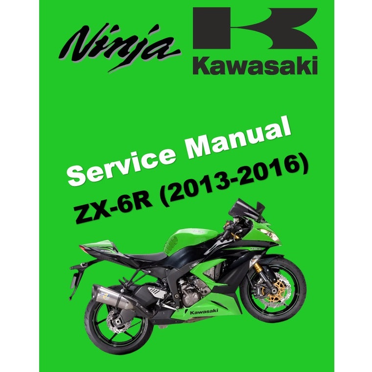 KAWASAKI ZX-6R /636 (2013-2016) SERVICE WORKSHOP MANUAL + OWNER'S MANUAL