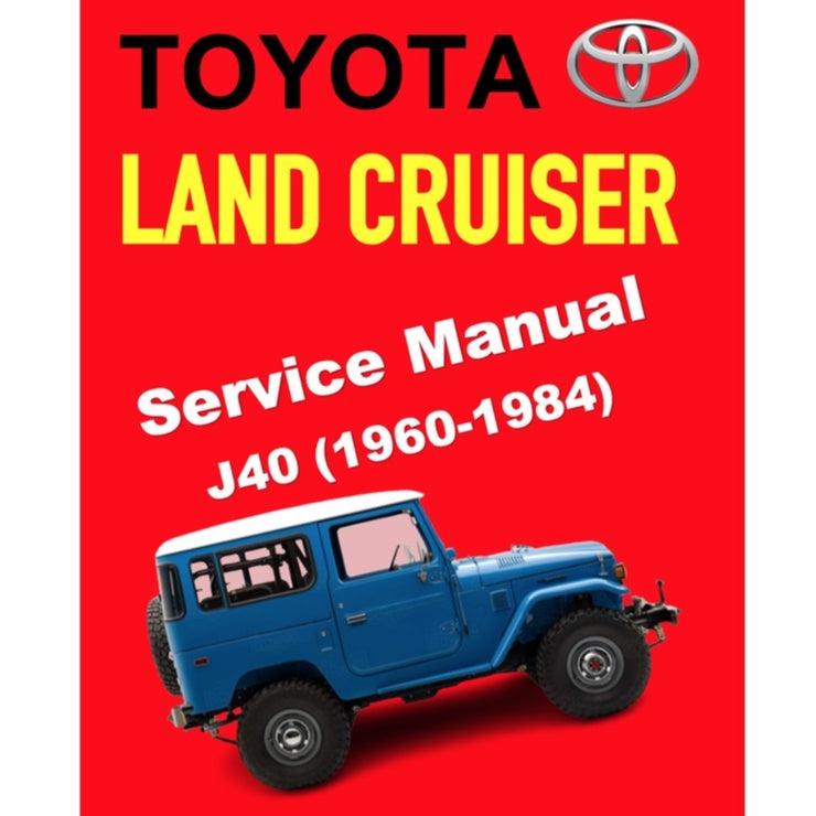 TOYOTA LAND CRUISER J40 (1960-1984) SERVICE WORKSHOP MANUAL