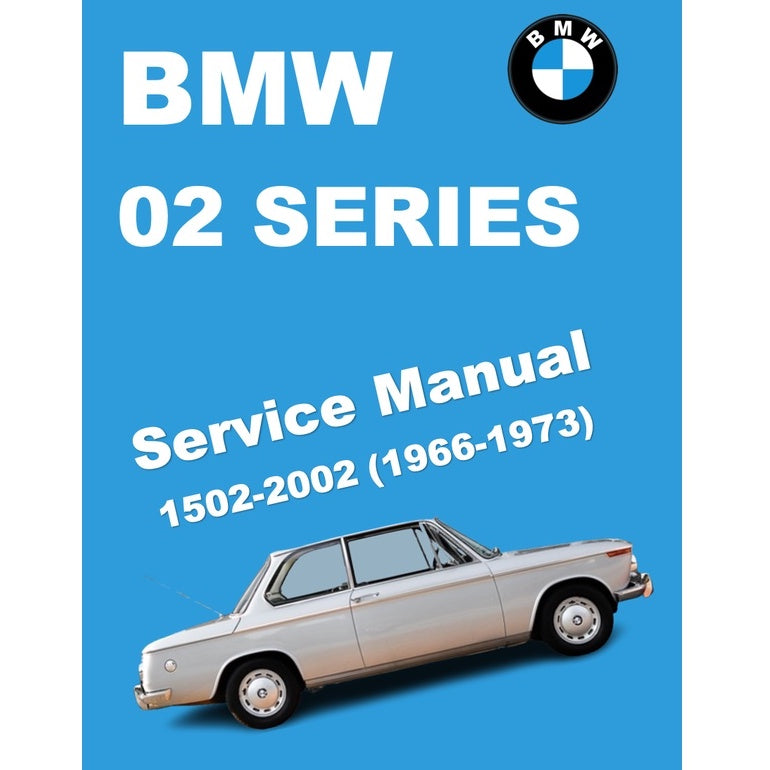 [CLASSIC] BMW 1502/1602/1802/2002 (1966-1973) FACTORY SERVICE REPAIR WORKSHOP MANUAL