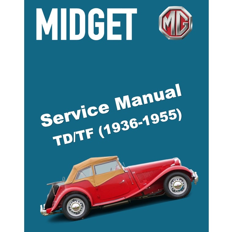 [CLASSIC] MG MIDGET "TD & TF" SERIES (1936-1955) WORKSHOP MANUAL + PARTS CATALOGUE + OWNER'S MANUAL