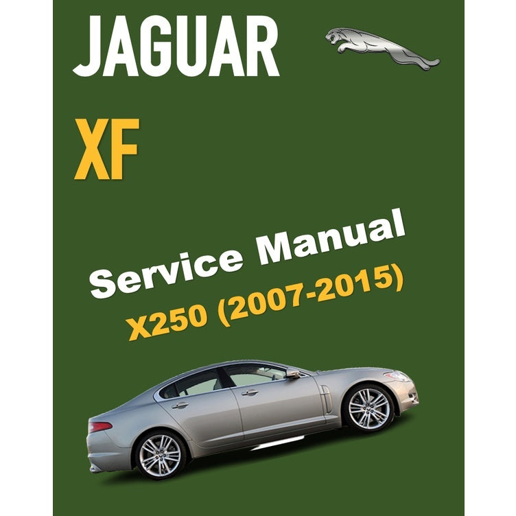 JAGUAR XF X-250 (2007-2015) SERVICE WORKSHOP MANUAL