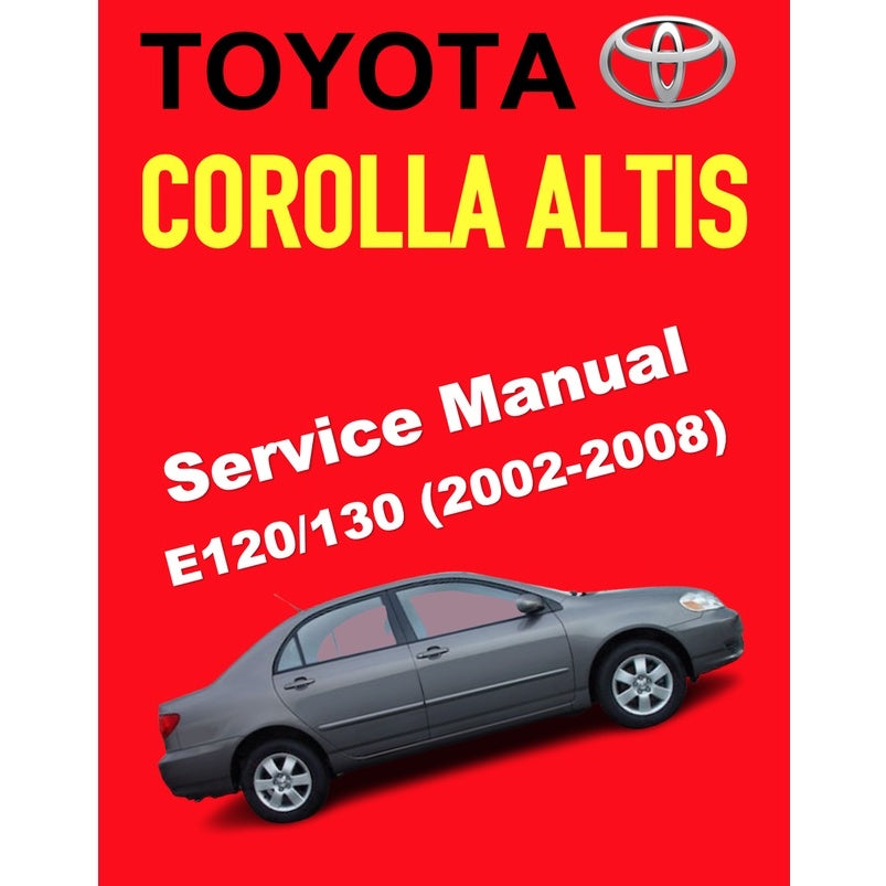 TOYOTA COROLLA ALTIS E120/130 (2002-2008) SERVICE WORKSHOP MANUAL - Image 2